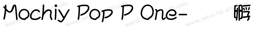 Mochiy Pop P One字体转换